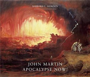 John Martin: Apocalypse Now! image number 0