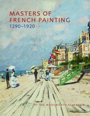 Masters of French Painting, 1290-1920: At the Wadsworth Atheneum image number 0