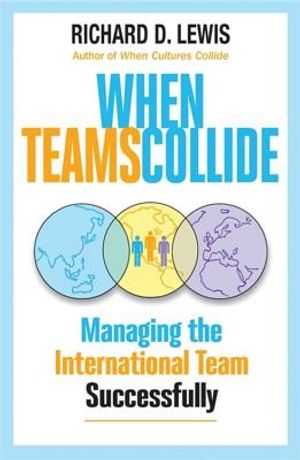 When Teams Collide: Managing the International Team Successfully image number 0