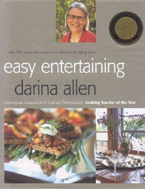 Easy Entertaining: Over 250 Stress-Free Recipes and Sensational Stylling Ideas image number 0