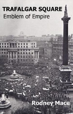 Trafalgar Square: Emblem of Empire image number 0