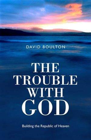The Trouble with God: Building the Republic of Heaven image number 0