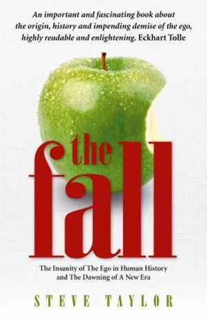 The Fall: The Insanity of the Ego in Human History and the Dawning of a New Era image number 0