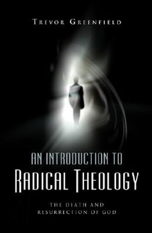 An Introduction to Radical Theology: The Death and Resurrection of God image number 0