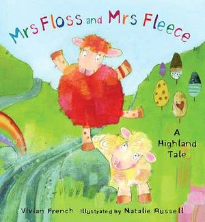 Mrs Floss and Mrs Fleece: A Highland Tale. Vivian French image number 0