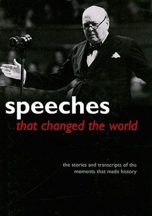 Speeches That Changed the World: The Stories and Transcripts of the Moments That Made History image number 0