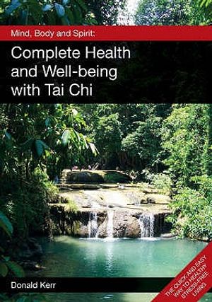 Mind, Body and Spirit: Complete Health and Well-Being with Tai Chi image number 0
