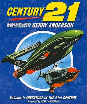 Century 21, Volume 1: Adventure in the 21st Century: Classic Comic Strips from the Worlds of Gerry Anderson image number 0
