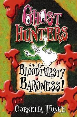 Ghost Hunters and the Bloodthirsty Baroness!. by Cornelia Funke image number 0