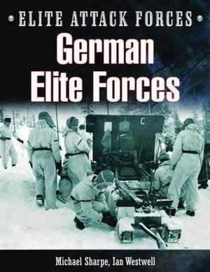 German Elite Forces. Michael Sharpe and Ian Westwell image number 0