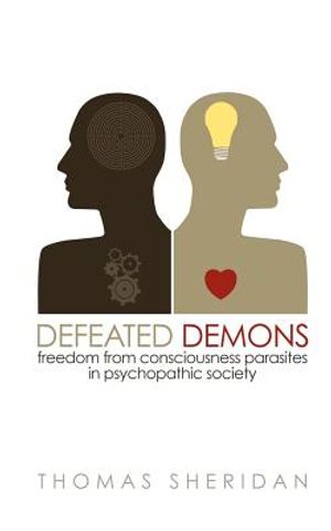 Defeated Demons: Freedom from Consciousness Parasites in Psychopathic Society image number 0