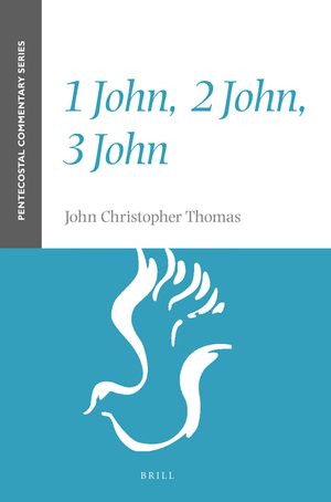 1 John, 2 John, 3 John: A Pentecostal Commentary image number 0