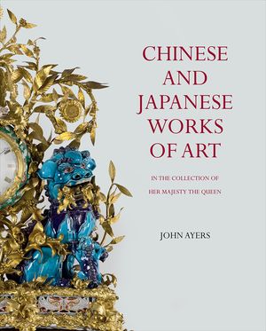 Chinese and Japanese Works of Art in the Collection of Her Majesty the Queen image number 0