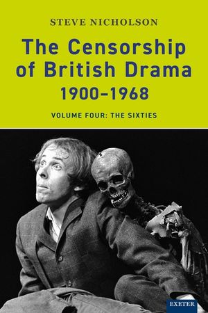 The Censorship of British Drama 1900-1968: Volume Four: The Sixties image number 0