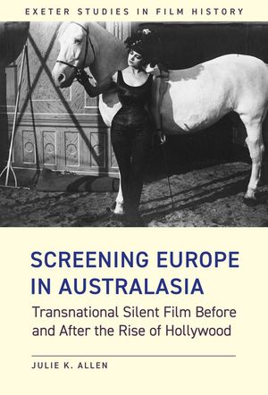 Screening Europe in Australasia: Transnational Silent Film Before and After the Rise of Hollywood image number 0