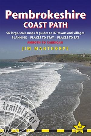Pembrokeshire Coast Path: Amroth to Cardigan: Planning, Places to Stay, Places to Eat, Includes 96 Large-Scale Walking Maps image number 0