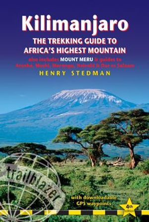 Kilimanjaro - The Trekking Guide to Africa's Highest Mountain: (includes MT Meru and Guides to Nairobi, Dar Es Salaam, Arusha, Moshi and Marangu) image number 0