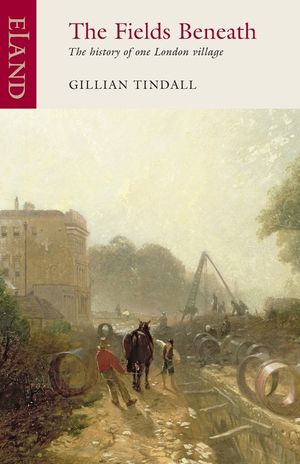 The Fields Beneath: The History of One London Village image number 0