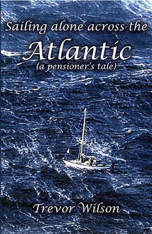 Sailing Alone Across the Atlantic: A Pensioner's Tale image number 0
