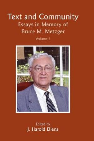 Text and Community, Vol 2: Essays in Memory of Bruce M. Metzger image number 0