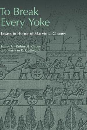 To Break Every Yoke: Essays in Honor of Marvin L. Chaney image number 0