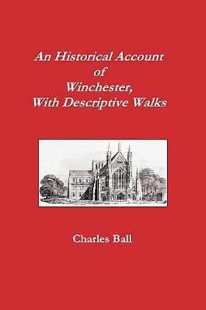 An Historical Account of Winchester, with Descriptive Works image number 0