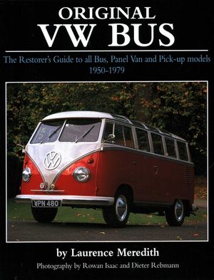 Original VW Bus: The Restorer's Guide to All Bus, Panel Van and Pick-Up Models 1950-1979 image number 0
