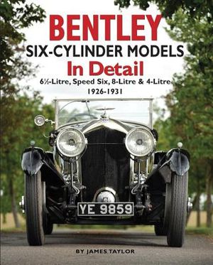 Bentley Six-Cylinder Models in Detail: 6 1/2-Litre, Speed Six, 8-Litre & 4-Litre 1926-1931 image number 0