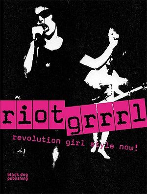 Riot Grrrl: Revolution Girl Style Now! image number 0