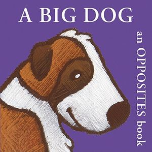 A Big Dog: An Opposites Book image number 0