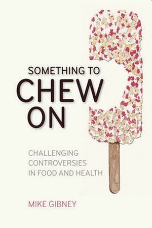 Something to Chew on: Challenging Controversies in Food and Health image number 0