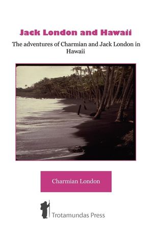 Jack London and Hawaii - The Adventures of Charmian and Jack London in Hawaii image number 0