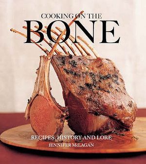 Cooking on the Bone: Recipes, History and Lore. Jennifer McLagan image number 0