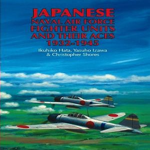 Japanese Naval Air Force Fighter Units and Their Aces, 1932-1945 image number 0