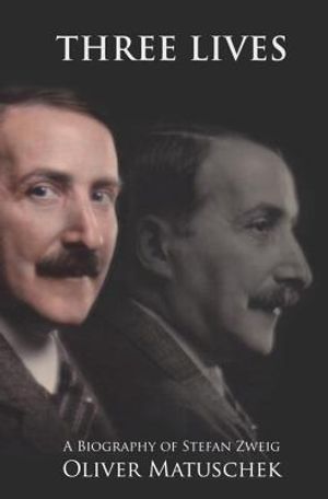 Three Lives: A Biography of Stefan Zweig image number 0