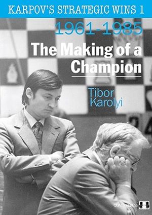 Karpov's Strategic Wins 1: The Making of a Champion: 1961-1985 image number 0