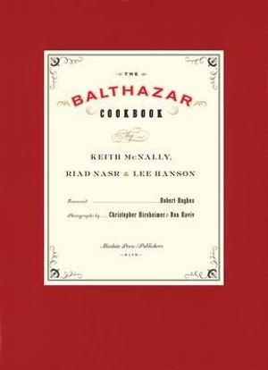 The Balthazar Cookbook. Keith McNally, Riad Nasr & Lee Hanson with Kathryn Kellinger image number 0