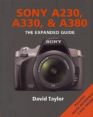 Sony A230, A330 & A380: The Expanded Guide image number 0