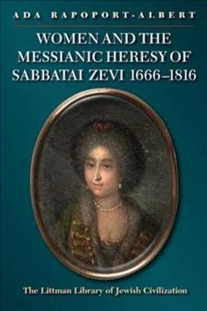 Women and the Messianic Heresy of Sabbatai Zevi, 1666 - 1816 image number 0