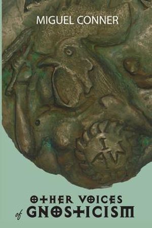 Other Voices of Gnosticism: Interviews with Leading Writers and Scholars Including Tobias Churton, Nicola Denzey-Lewis, Richard Smoley, Gary Lachm image number 0