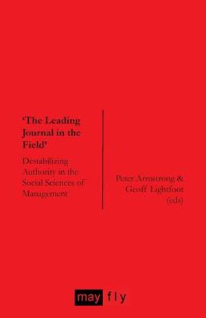 'the Leading Journal in the Field': Destabilizing Authority in the Social Sciences of Management image number 0