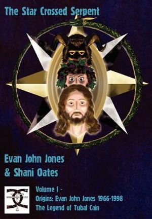 The Star Crossed Serpent: Volume I - Origins: Evan John Jones 1966-1998 - The Legend of Tubal Cain image number 0