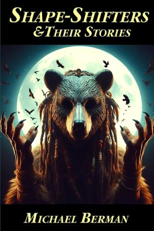 Shape Shifters & their stories: The Golem; Lilith; Werewolf; The Dybbuk; Silkie; & more image number 0