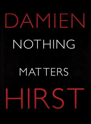 Damien Hirst: Nothing Matters image number 0