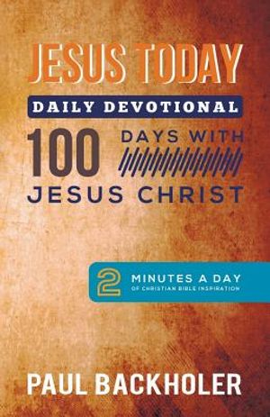 Jesus Today, Daily Devotional - 100 Days with Jesus Christ: 2 Minutes a Day of Christian Bible Inspiration image number 0