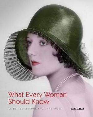 What Every Woman Should Know: Lifestyle Lessons from the 1930s. image number 0