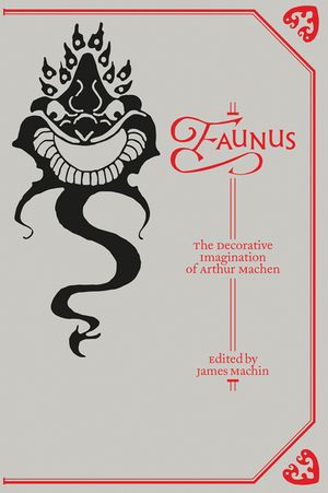 Faunus: The Decorative Imagination of Arthur Machen image number 0