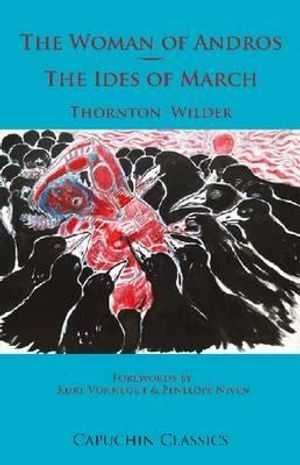 The Woman of Andros &, the Ides of March. Thornton Wilder image number 0