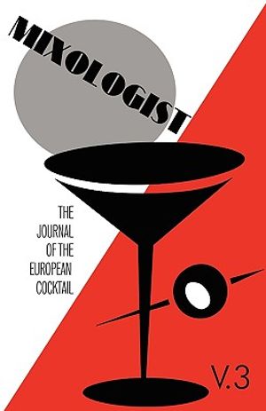 Mixologist: The Journal of the European Cocktail, Volume 3 image number 0