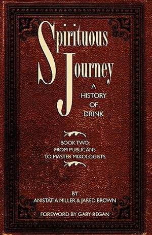 Spirituous Journey: A History of Drink, Book Two image number 0